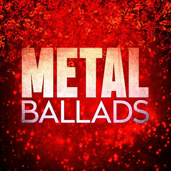 Metal Ballads Compilation by Various Artists Spotify