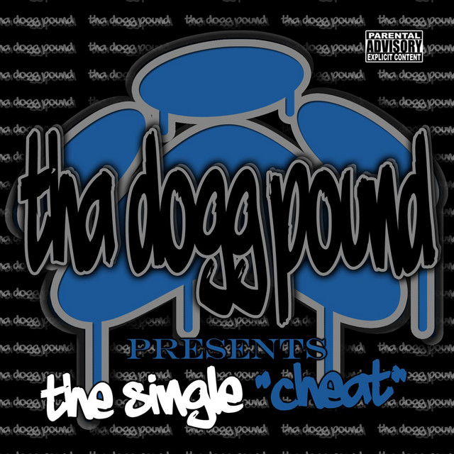 Cheat Single by Tha Dogg Pound Spotify