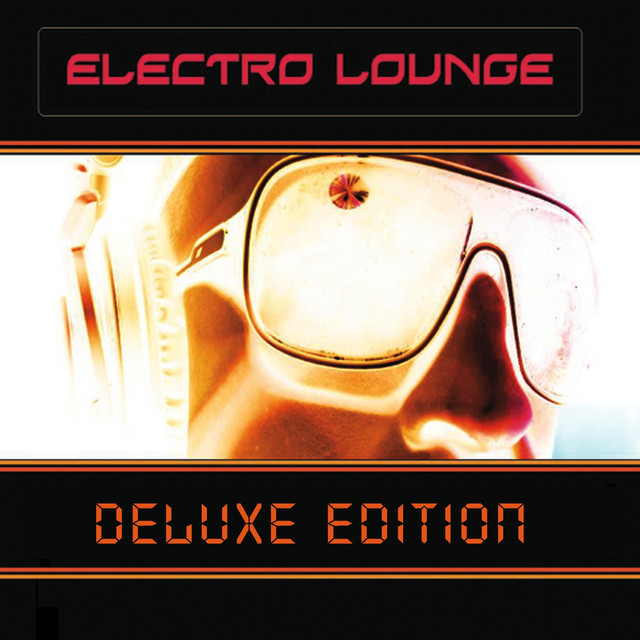 Electro Lounge (Deluxe Edition) Compilation by Various Artists Spotify