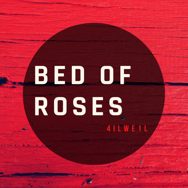 Bed of roses Album by 4iLwe1L Spotify