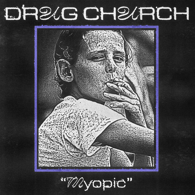 Myopic song and lyrics by Drug Church Spotify