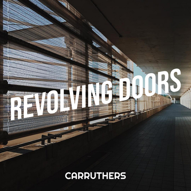 Revolving Doors Album by Carruthers Spotify