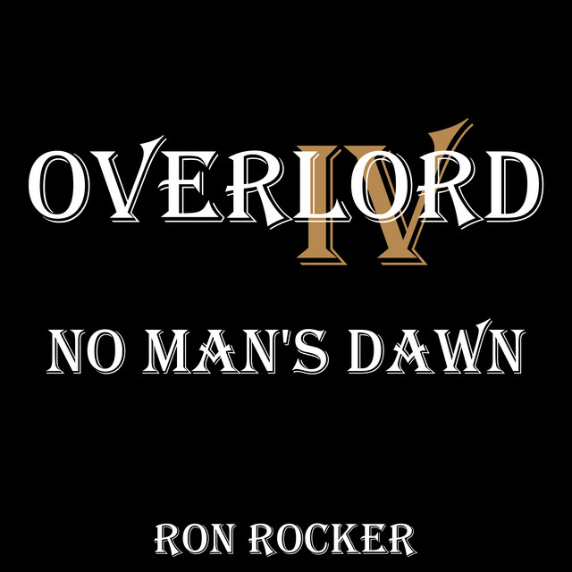 Overlord IV No Man's Dawn song and lyrics by Ron Rocker Spotify