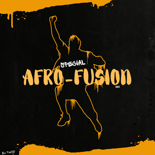 Special AfroFusion Mix Single by Dj Twise Spotify
