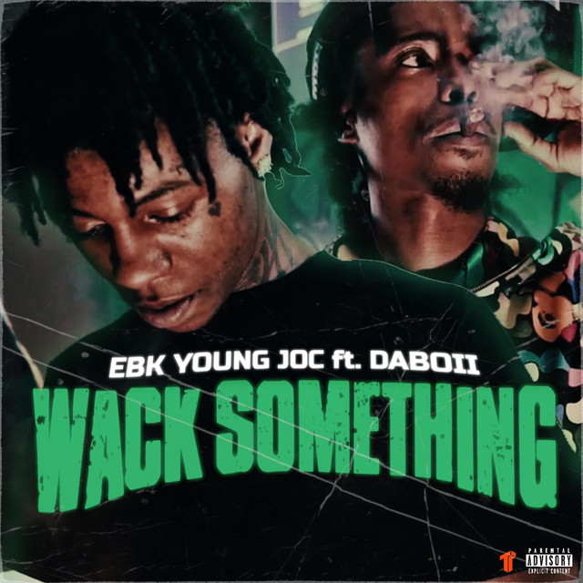 Wack Something song and lyrics by EBK Young Joc, DaBoii Spotify
