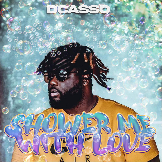 Shower Me With Love Single by Dcasso Spotify