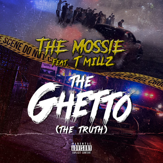 THE GHETTO (THE TRUTH) [feat. T.Millz] Single by The Mossie Spotify