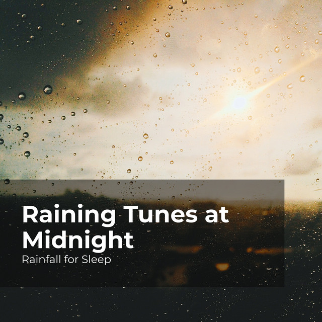 Raining Tunes at Midnight Album by Rainfall For Sleep Spotify