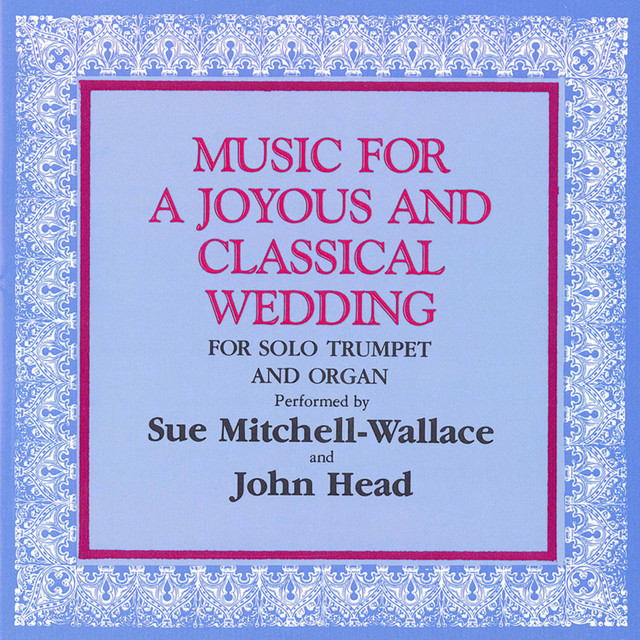 Music for a Joyous and Classical Wedding (For Solo Trumpet and Organ