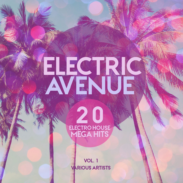 Electric Avenue (20 ElectroHouse Mega Hits), Vol. 1 Compilation by