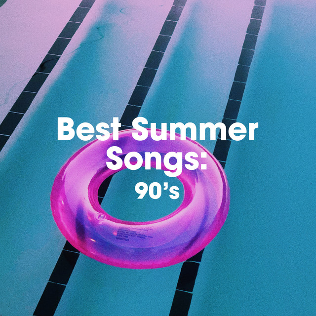 Best Summer Songs 90's Compilation by Various Artists Spotify