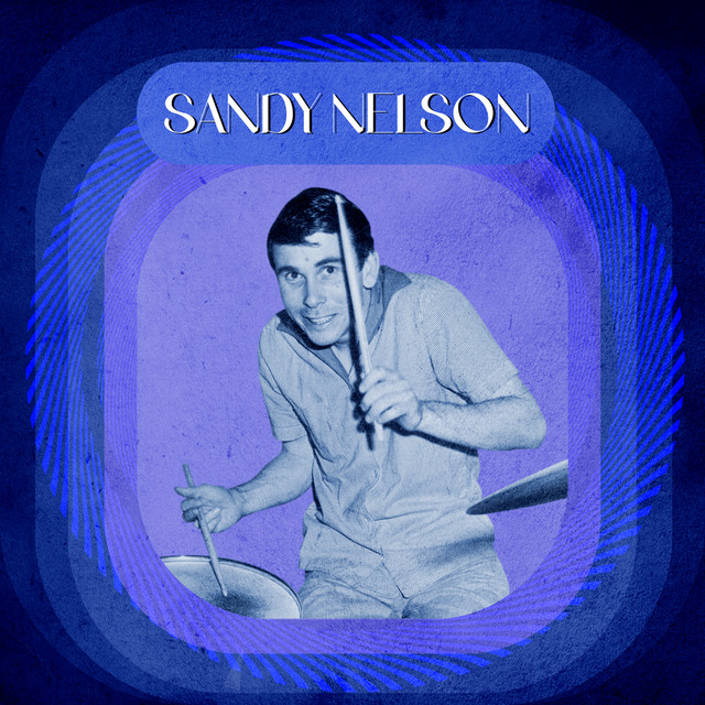 Drums Are My Beat Musik und Lyrics von Sandy Nelson Spotify