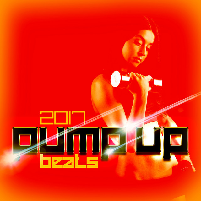 2017 Pump Up Beats Album by Workout Pump Up Spotify