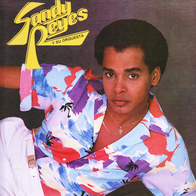 Sandy Reyes y su orquesta - Album by Sandy Reyes | Spotify