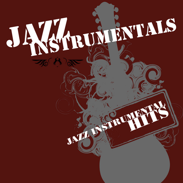 Jazz Instrumental Hits Album by Jazz Instrumentals Spotify