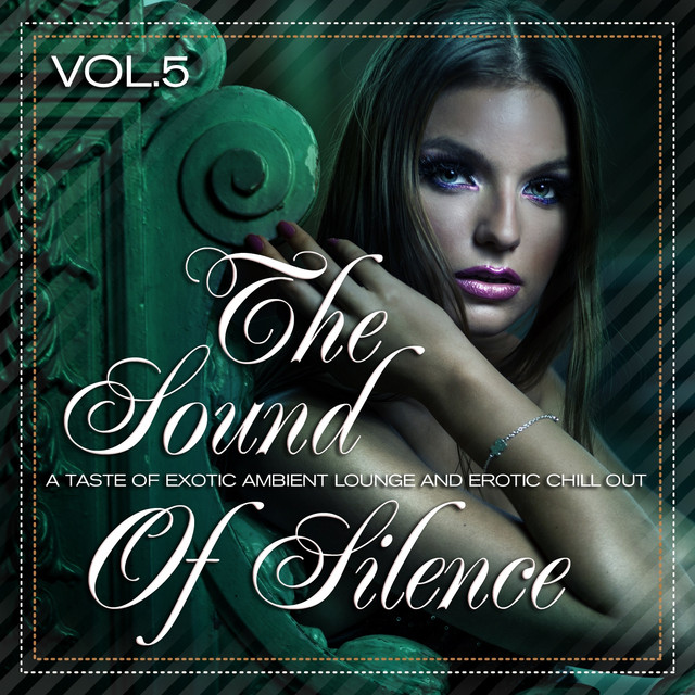 The Sound of Silence, Vol. 5 (A Taste of Exotic Ambient Lounge and