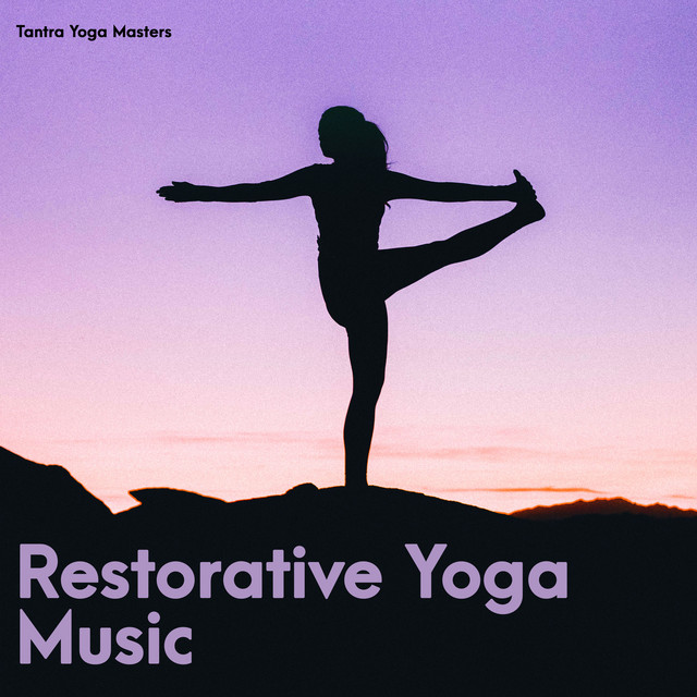 Restorative Yoga Music Album by Tantra Yoga Masters Spotify