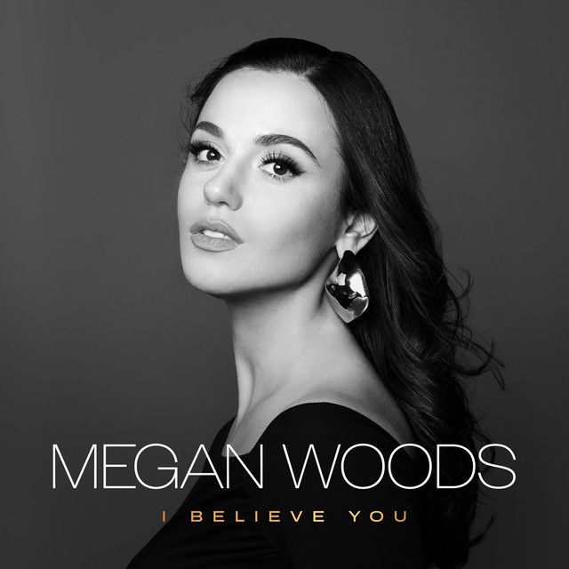 I Believe You Single de Megan Woods Spotify