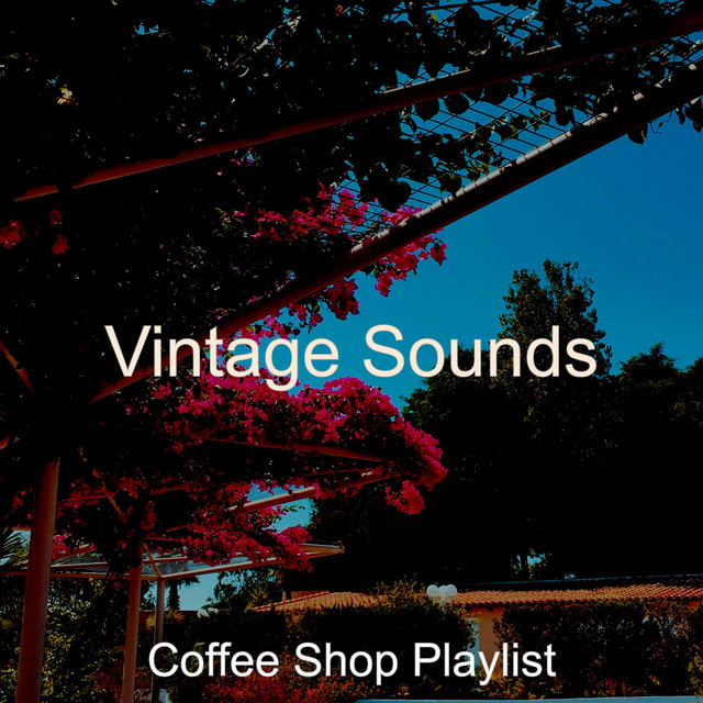 Vintage Sounds Album by Coffee Shop Playlist Spotify