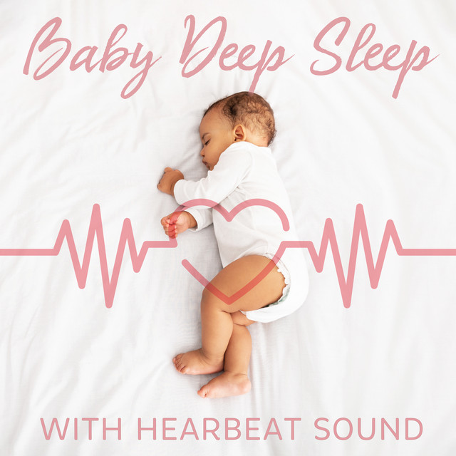 Baby Deep Sleep with Hearbeat Sound Album by White Noise For Baby