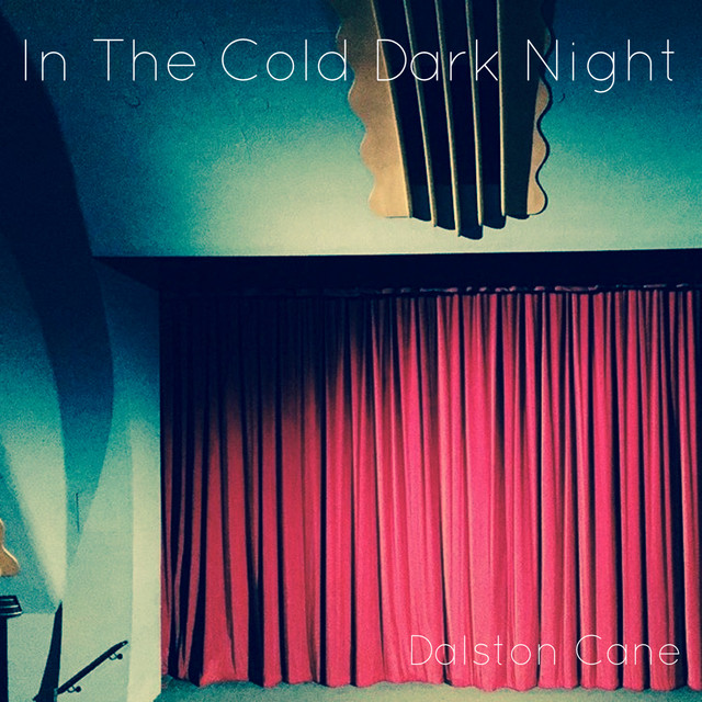 In the Cold Dark Night Album by Dalston Cane Spotify