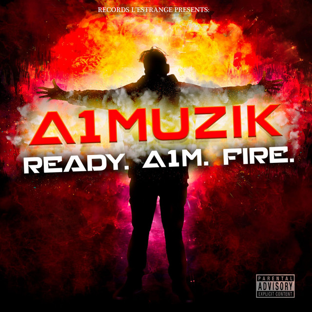 Ready. Aim. Fire. EP by A1MUZIK Spotify