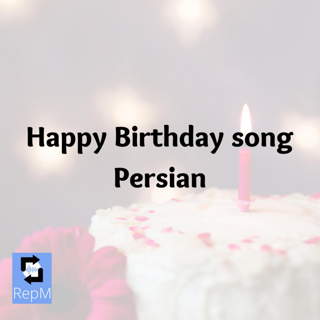 Tavalod Happy Birthday Song Persian Single by RepM Spotify