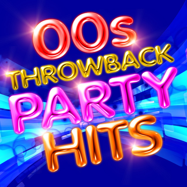 00's Throwback Party Hits Compilation by Various Artists Spotify