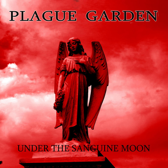 Under The Sanguine Moon Album by Plague Garden Spotify