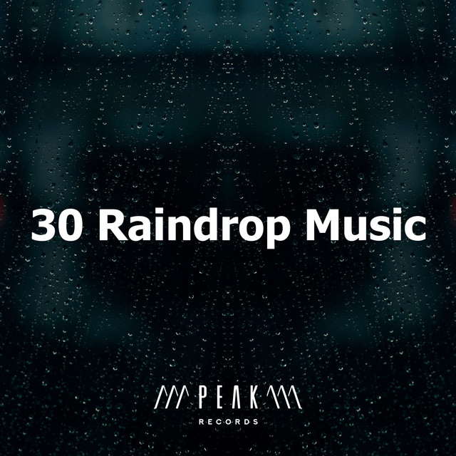 30 Raindrop Music Album by The Rain Library Spotify