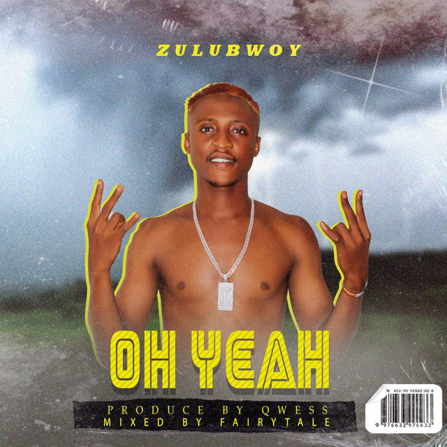 Oh Yeah song and lyrics by Zulubwoy Spotify