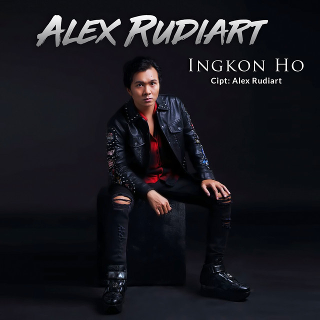 Ingkon Ho Single by Alex Rudiart Spotify