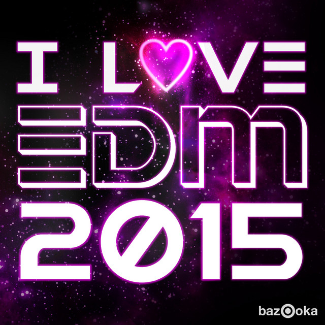 I Love EDM 2015 Compilation by Various Artists Spotify