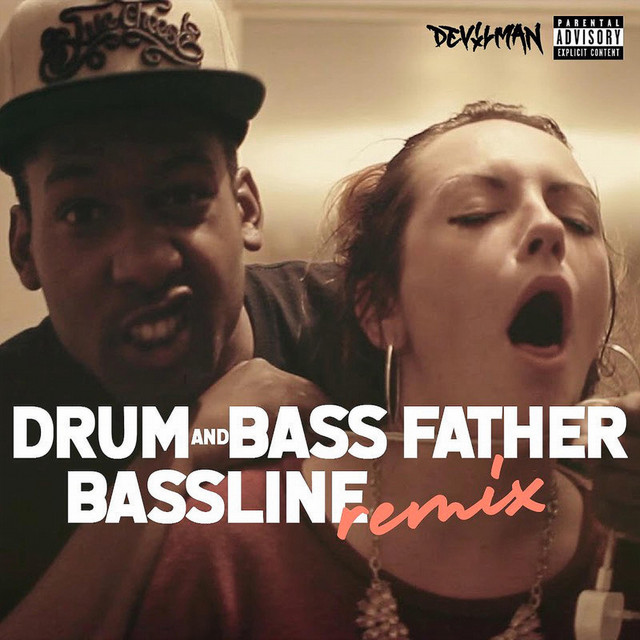 Drum and bass father bassline (refix) Single by Devilman Spotify