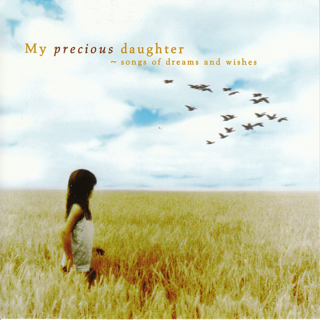 daughter are precious quotes My Precious Daughter - Compilation By Various Artists | Spotify