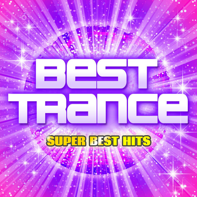 BEST TRANCE SUPER BEST HITS Compilation by Various Artists Spotify