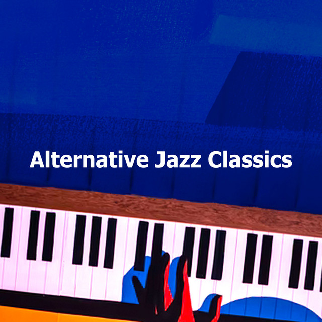 Alternative Jazz Classics Album by Alternative Jazz Lounge Spotify