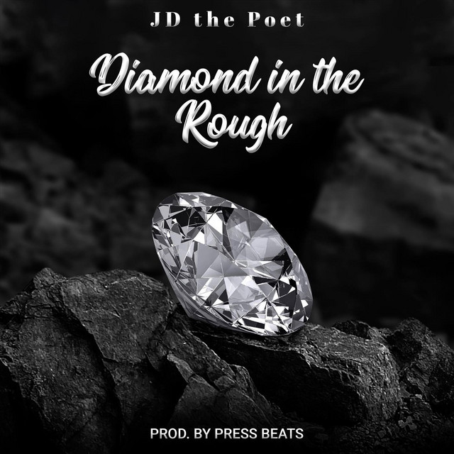 Diamond in the Rough Single by JD the Poet Spotify
