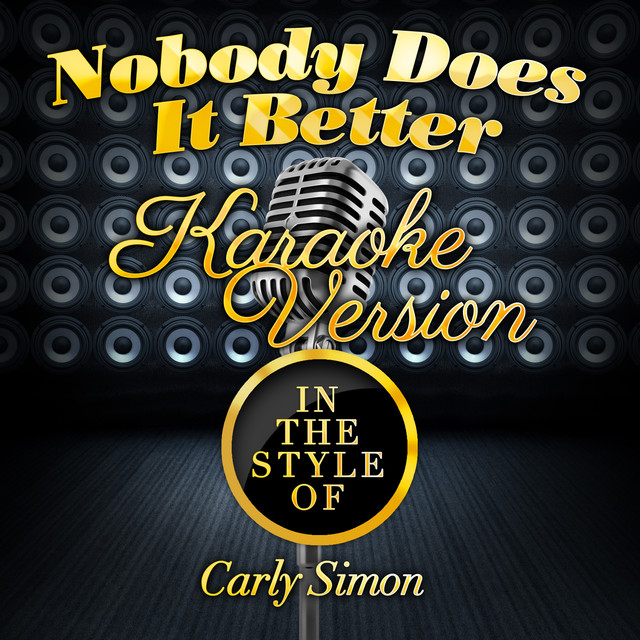 Nobody Does It Better (In the Style of Carly Simon) [Karaoke Version