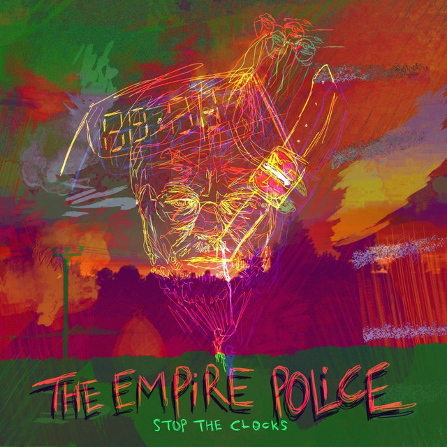 Stop The Clocks Sencillo de The Empire Police Spotify