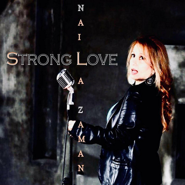 Strong Love Single by Naila Zaman Spotify
