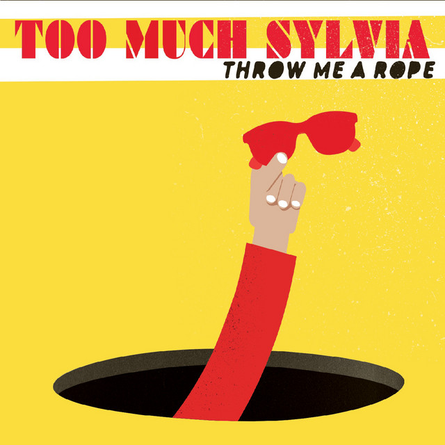 Throw Me a Rope Album by Too Much Sylvia Spotify