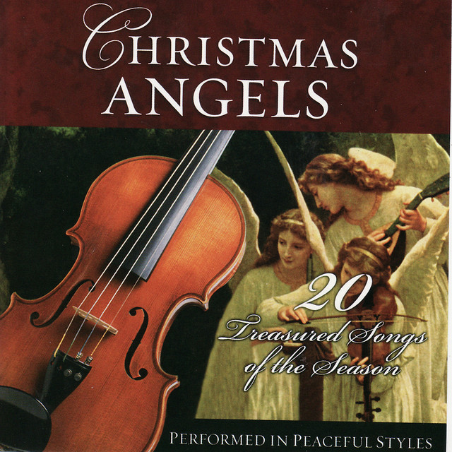 Christmas Angels 20 Treasured Songs of the Season Performed In Peaceful Styles Album by The