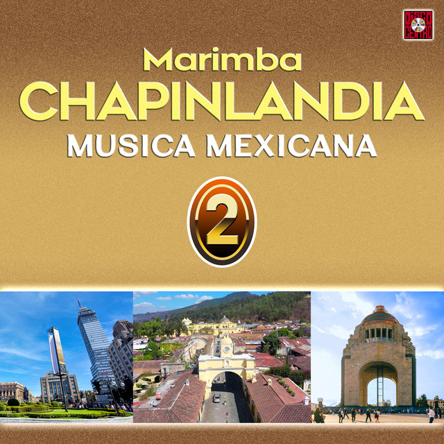 Musica Mexicana 2 Album by Marimba Chapinlandia Spotify