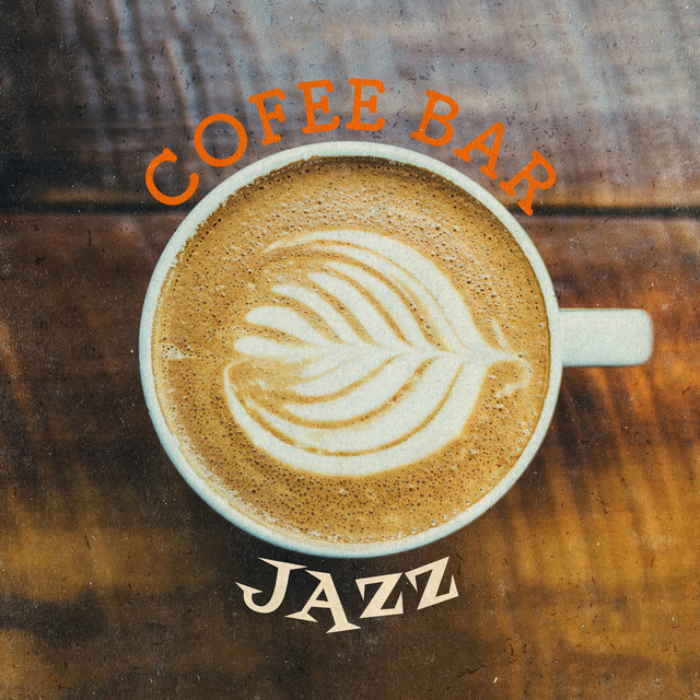 Coffee Bar Jazz Album by Coffee Shop Jazz Spotify