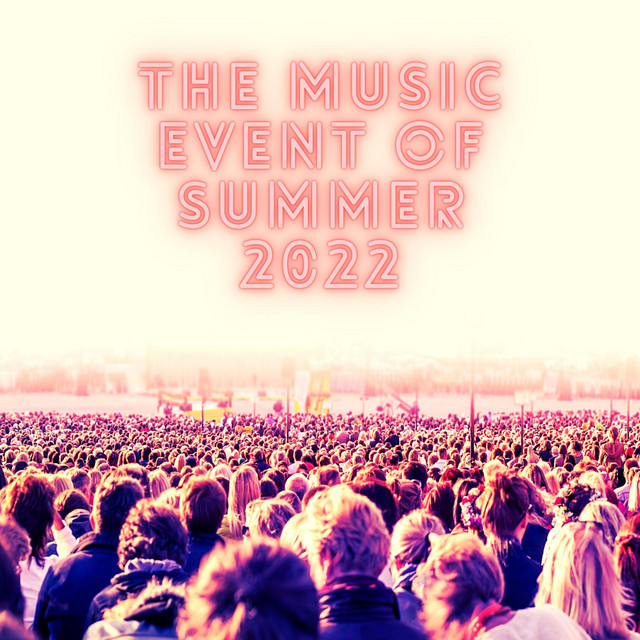 The Music Event of Summer 2022 Compilation by Various Artists Spotify