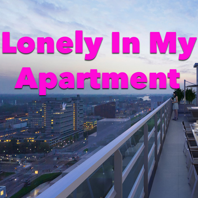 Lonely In My Apartment Compilation by Various Artists Spotify