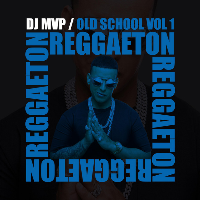 Reggaeton Old School, Vol. 1 song and lyrics by Dj MVP Oficial Spotify