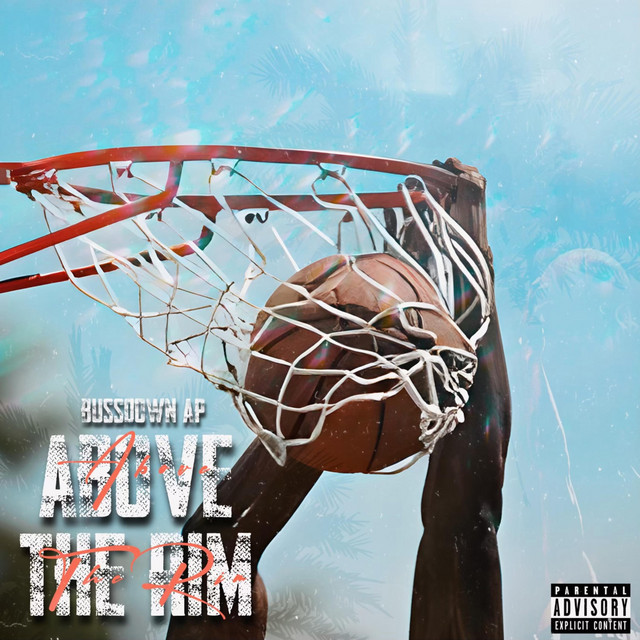 Above The Rim Single by Bussdown AP Spotify
