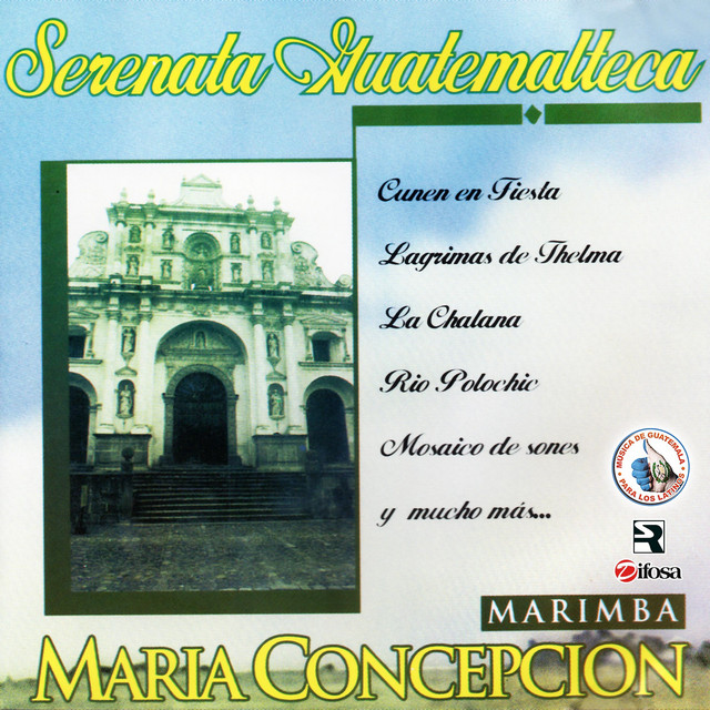 Serenata Guatemalteca. Música de Guatemala para los Latinos Album by